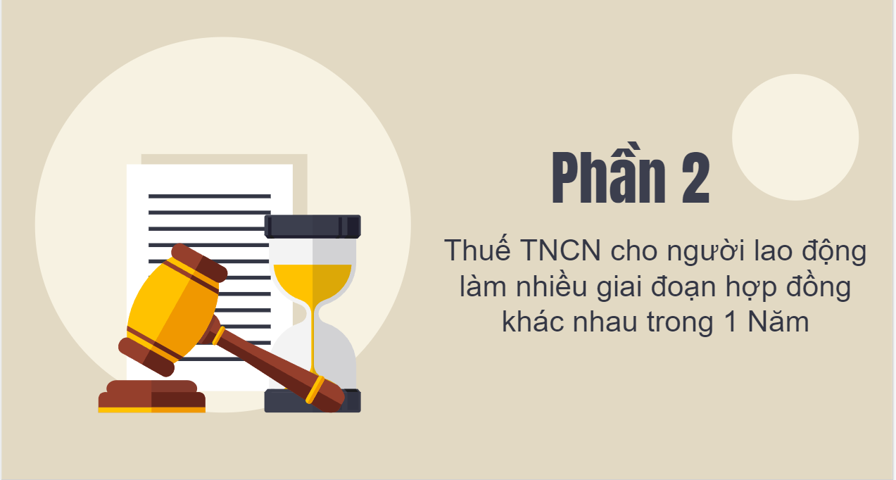 Cá nhân làm việc nhiều giai đoạn khác nhau trong một năm tính thuế TNCN thế nào ?